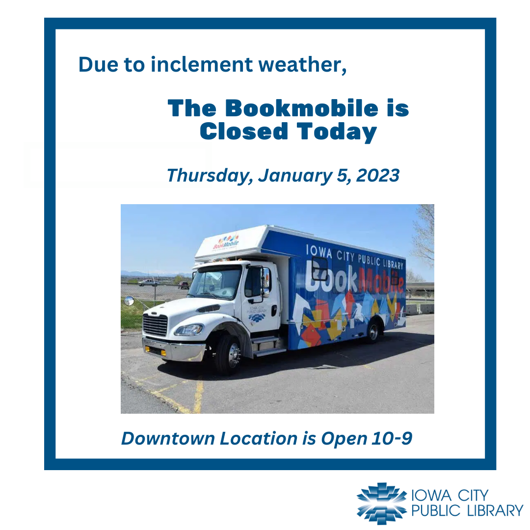 ICPL Bookmobile image and text stating, The Bookmobile is Closed Today