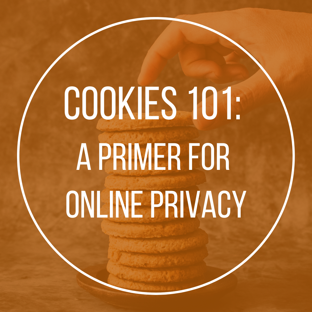 Cookies 101: A Primer for Online Privacy