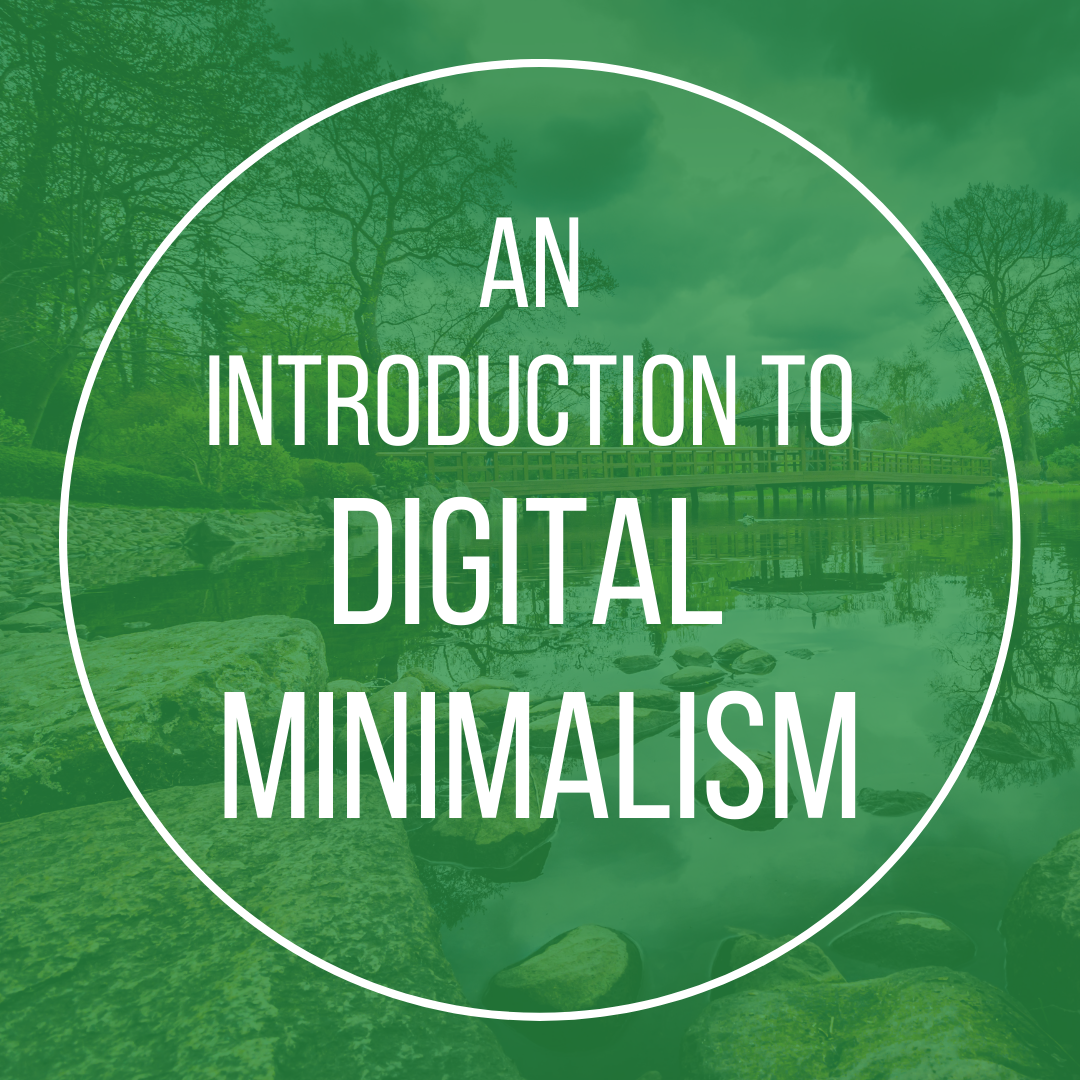 An Introduction to Digital Minimalism