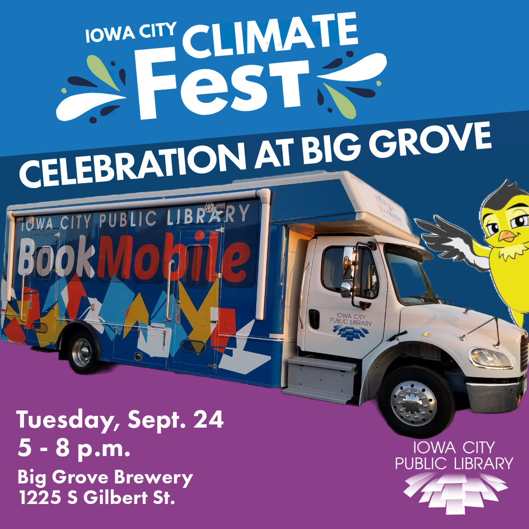 Iowa City Climate Fest. Celebration at Big Grove. Tuesday, Sept. 24. 5 to 8 p.m. Big Grove Brewery. 1225 S Gilbert St. Iowa City Public Library.