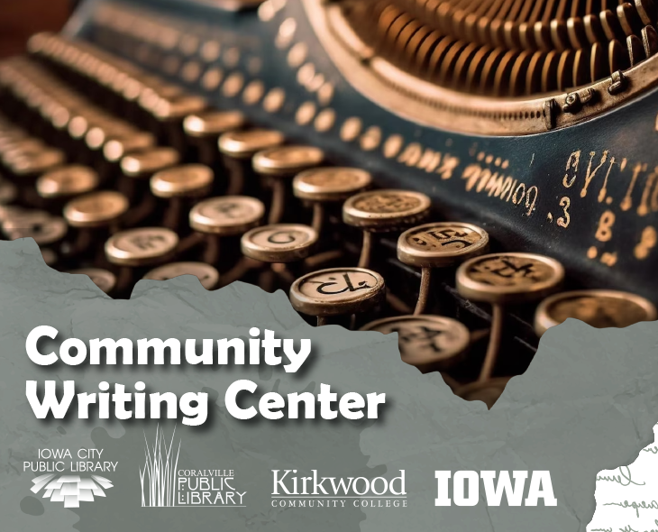 Community Writing Center. Iowa City Public Library. Coralville Public Library. Kirkwood Community College. Iowa.