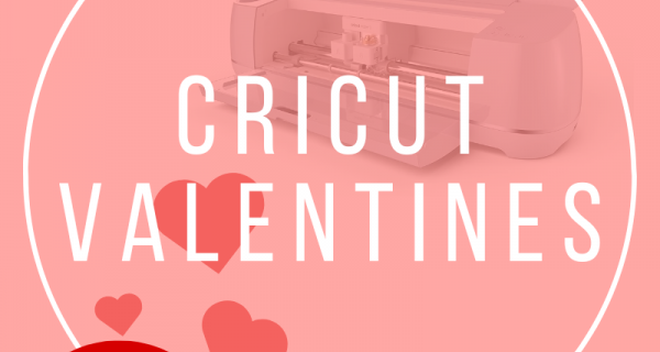 Cricut Valentines