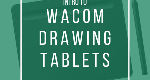 Intro to Wacom Drawing Tablets