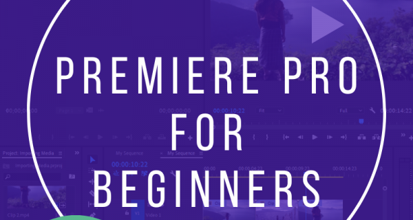 Premiere Pro for Beginners