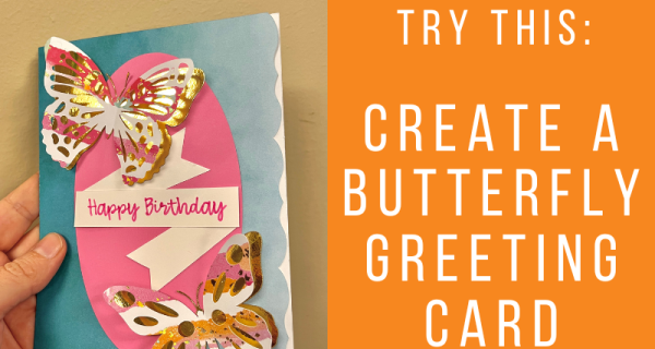 try this: create a butterfly greeting card