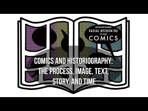 Comics and historiography : the process, image, text, story, and time